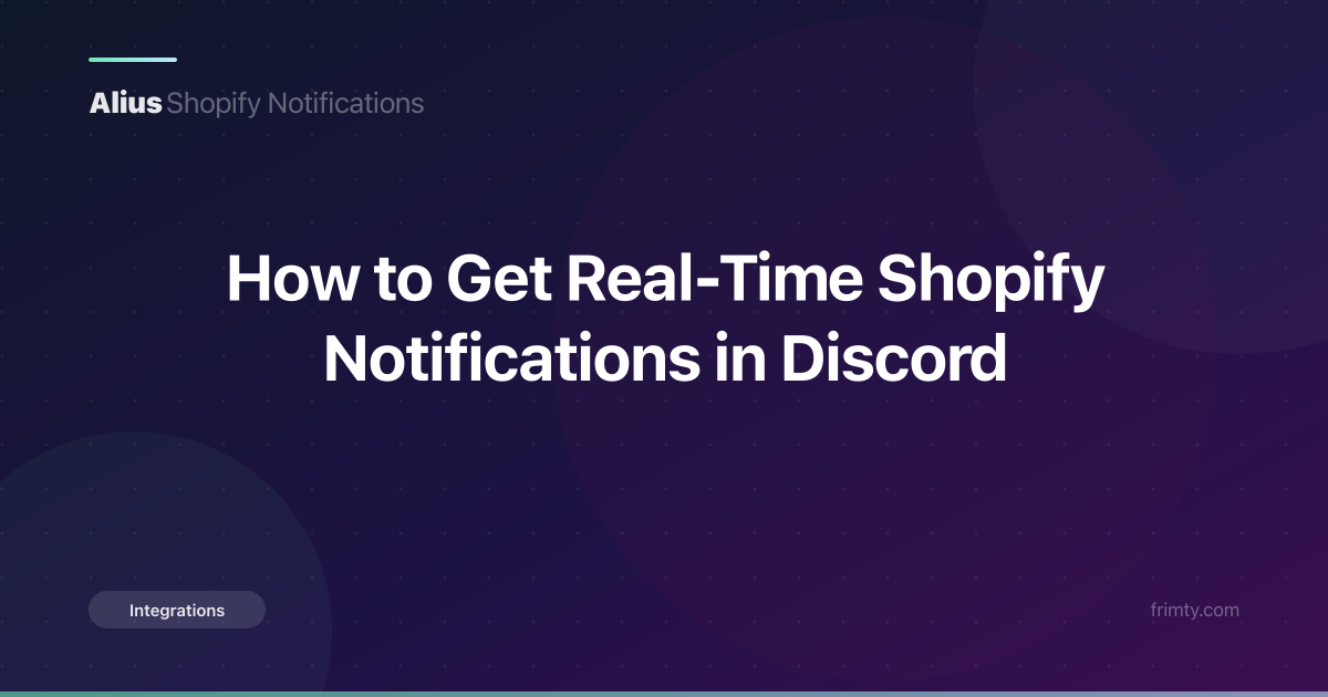 How to Get Real-Time Shopify Notifications in Discord
